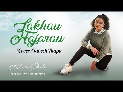 Lakhau Hajarau (Cover)Yabesh Thapa by Ashira Shah