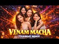Venam Macha THAIBEAT REMIX TikTok Viral Remix