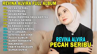 Download lagu REVINA ALVIRA - PECAH SERIBU, PERTEMUAN || DANGDUT KENANGAN FULL ALBUM TERBARU 2026 mp3