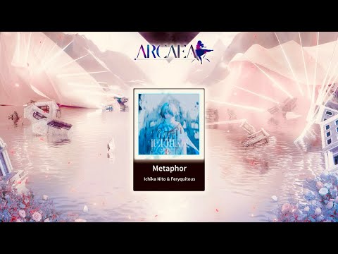 [Arcaea Fanmade] Metaphor - Ichika Nito & Feryquitous