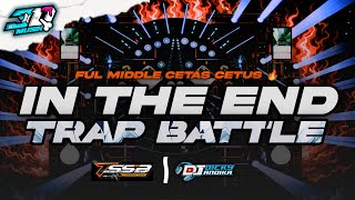 Download lagu DJ TRAP BATTLE - IN THE END TERBARU 2026 - FULL MIDDLE OGROK OGROK - BY 3D MUSIC PRODUCTION  mp3