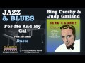 Bing Crosby With Judy Garland - For Me And My Gal