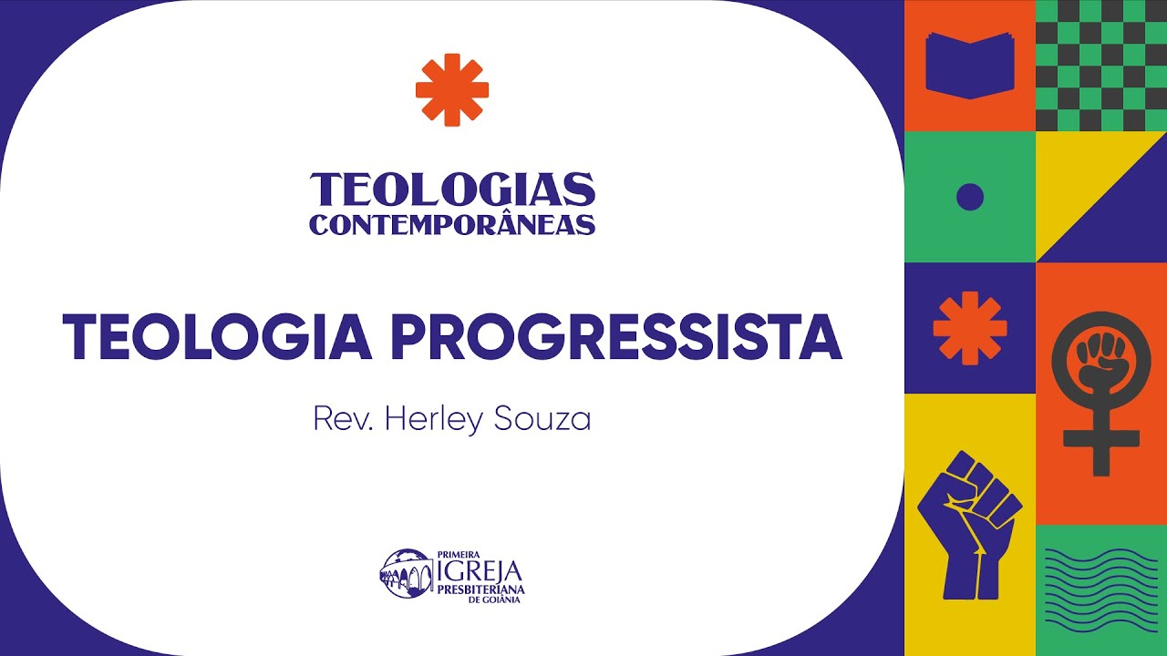 Teologia Progressista | Teologias Contemporâneas - Rev. Herley Souza