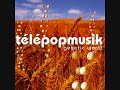 Télépopmusik - Dance Me