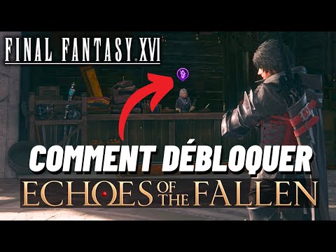FINAL FANTASY 16 DLC ECHOES OF THE FALLEN 🔥 HOW TO UNLOCK IT? (EASY GUIDE)