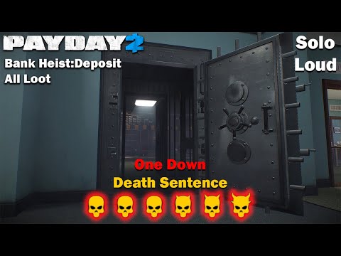 Payday 2 - Bank Heist:Deposit - All Loot - DSOD - (SOLO - LOUD)