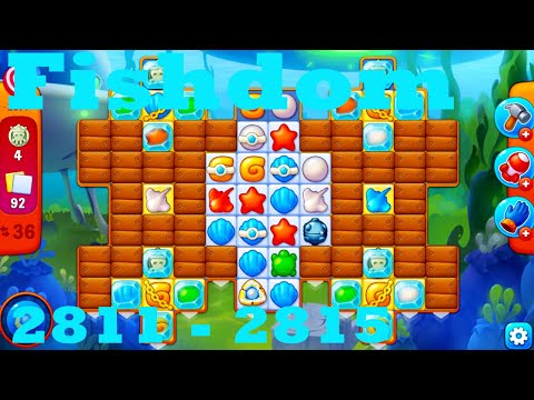 Fishdom Level 2811 - 2815 HD Walkthrough | 3 - match game | gameplay | android | ios | pc | app