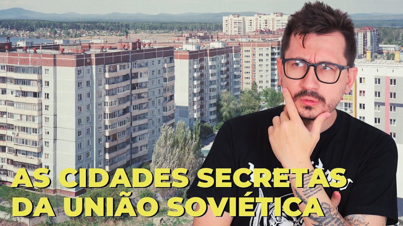 AS CIDADES SECRETAS DA UNIÃO SOVIÉTICA || VOGALIZANDO A HISTÓRIA