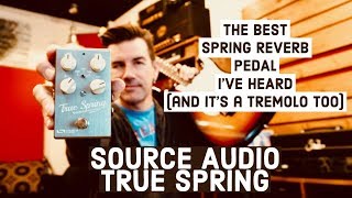 Video thumbnail for THE BEST SPRING VERB IN A PEDAL I'VE HEARD - SOURCE AUDIO TRUE SPRING by Pete Thorn
