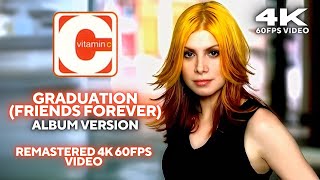 Vitamin C - Graduation (Friends Forever) [Album Version] [Remastered 4K 60FPS]