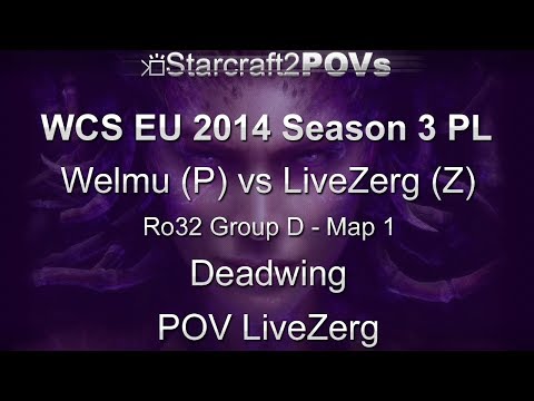 SC2 HotS - WCS EU 2014 S3 PL - Welmu vs LiveZerg - Ro32 Group D - Map 1 - Deadwing - LiveZerg