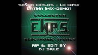 Señor Carlos - La Casa Latina (Mix-Demo Rip)