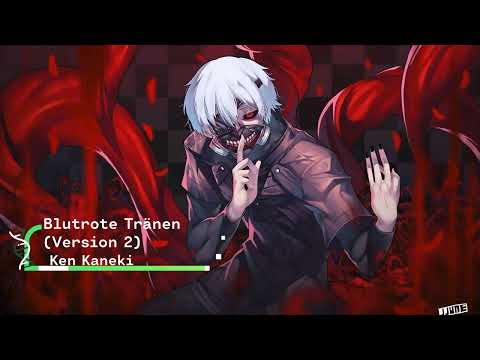 ''Blutrote Tränen'' Version 2 - Ken Kaneki (Tokyo Ghoul Song)