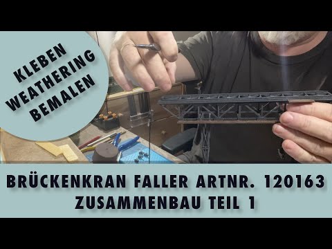Baue einer Modelleisenbahn von Grund auf - Teil 43 - Brückenkran von Faller Art 120163 - Teil 1