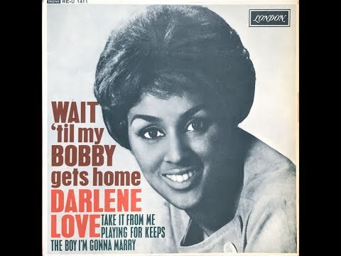 "WAIT TIL´ MY BOBBY GETS HOME"  DARLENE LOVE PHILLES 45 114 P 1963 USA