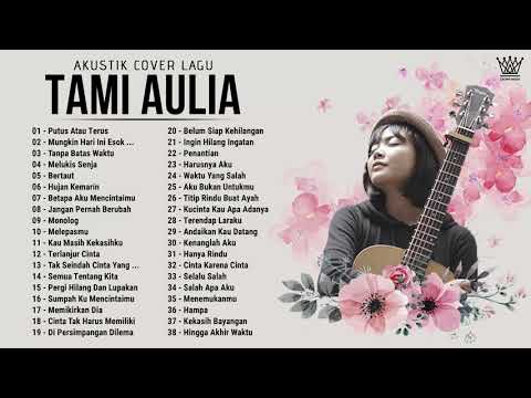 Tami Aulia Full Album Terbaru 2021 - TANPA IKLAN ! (40 COVER LAGU TERPOPULER TERBAIK )