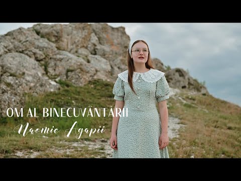 Naomie Agapii- Om al binecuvântării [official video]