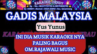 Download lagu GADIS MALAYSIA - KARAOKE - YUS YUNUS ( Om Rajawali Music ‎@karaoke-dendy  ) mp3