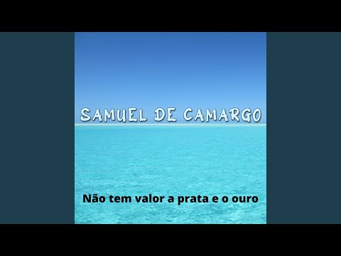 Não Tem Valor a Prata e o Ouro