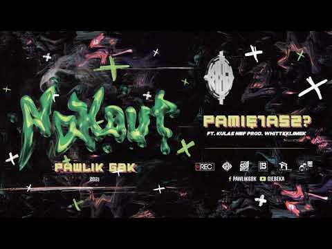 02. Pawlik GBK x Kulas NBF - Pamietasz? (prod. WhttxKlimek)
