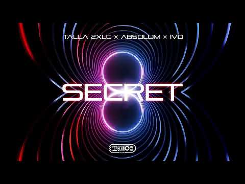 Talla 2XLC & Absolom & IVD - Secret