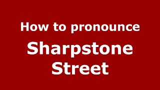How to pronounce Sharpstone Street
