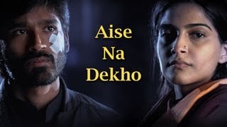 Download lagu Aise Na Dekho Song - Raanjhanaa ft. Dhanush & Sonam Kapoor mp3 Download lagu Aise Na Dekho Song - Raanjhanaa ft. Dhanush & Sonam Kapoor mp3
