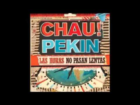 Chau Pekin - Las Horas No Pasan Lentas (Disco Completo)