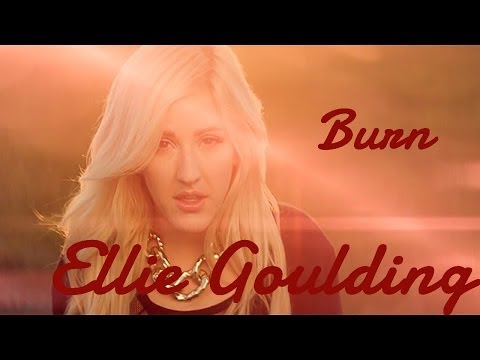 エリー・グールドリング - バーン＋歌詞 (Ellie Goulding - Burn + Lyrics)