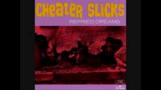 Cheater Slicks - Refried Dreams