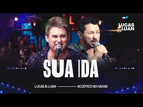 Sua Ida - Lucas e Luan
