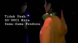 Download lagu Gausah sok suci sama sama pendosa mp3