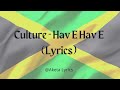 Culture - Hav E Hav E (Lyric Video)