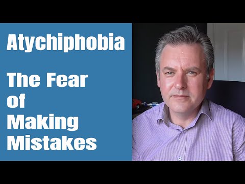 The Fear of Making Mistakes - Atychiphobia