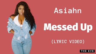 Asiahn - Messed Up (Lyric Video)