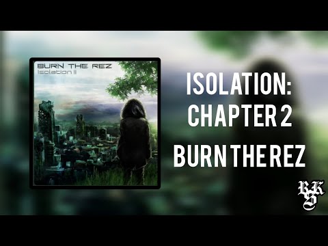 Burn the Rez - Isolation: Chapter 2 (Full EP) [Lyrics]