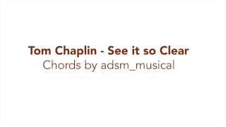 Tom Chaplin - &quot;See it so Clear&quot; with chords and lyrics