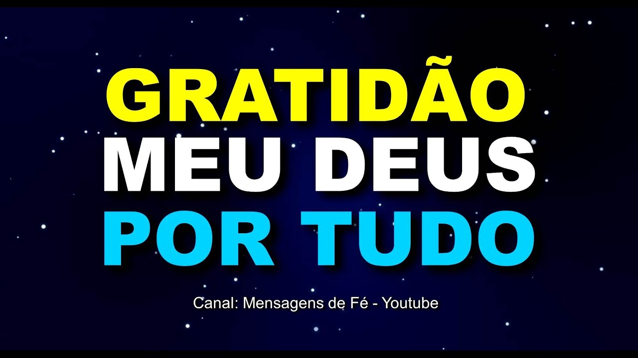 Oração de Agradecimento a Deus por Tudo - Gratidão por tudo meu Pai