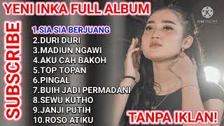 Download lagu YENI INKA -SIA SIA BERJUANG, DURI DURI, MADIUN NGAWI, FULL ALBUM TERBARU, TANPA IKLAN!! mp3