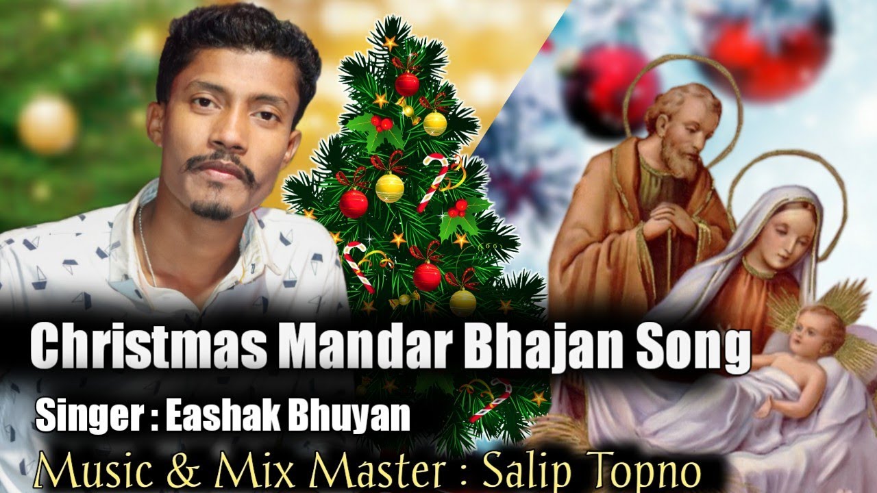 CHRISTMAS MANDAR BHAJAN BY // EASHAK // BHUYAN