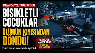 Aniden Yola Fırlayan Bisikletli Çocuklar Ölümün Kıyısından Döndü