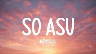 Download lagu Naykilla - So Asu (Lirik Lagu) mp3 Download lagu Naykilla - So Asu (Lirik Lagu) mp3