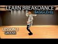 Learn How To Breakdance FREE ONLINE Class Lesson 1 Groove