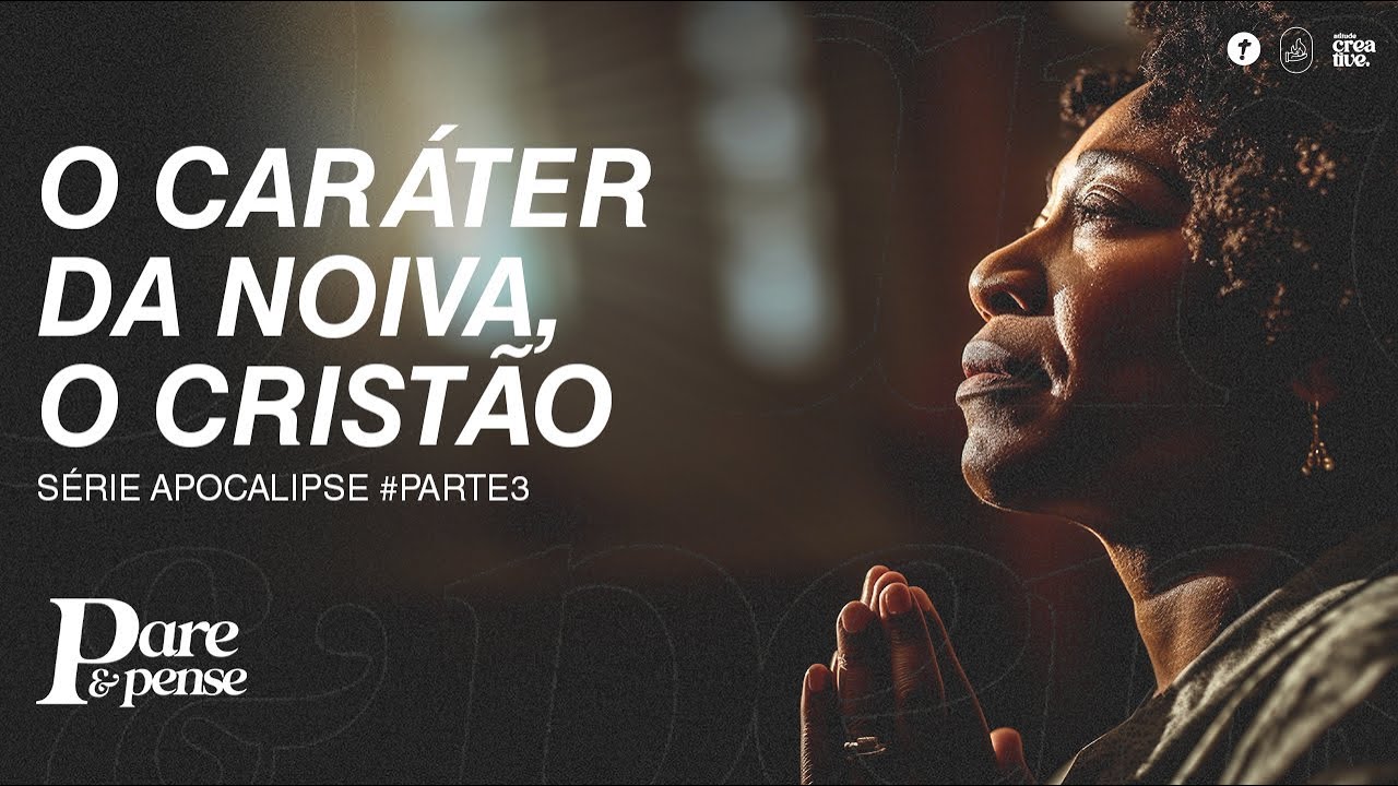 O caráter da noiva, o cristão #parte3 | #Apocalipse
