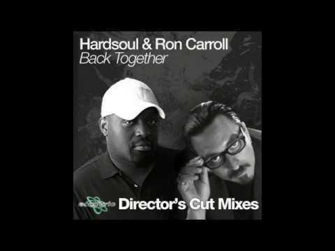 Hardsoul feat. Ron Carroll - Back Together (Director's Cut Classic Club Mix)