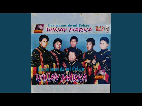 Yo Sé Que Tu Me Amas - Wiñay Marka