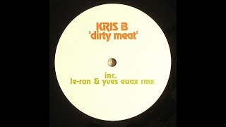 Kris B - Dirty Meat
