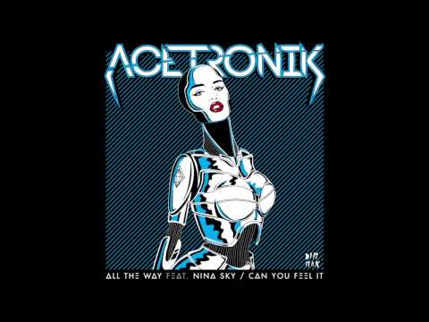 Acetronik - All The Way feat. Nina Sky