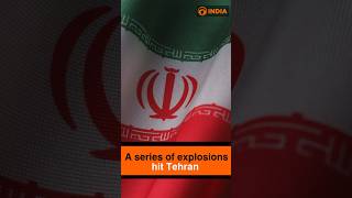 A series of explosions hit Tehran