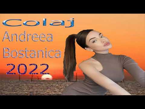 Colaj Andreea Bostanica Cele Mai frumoase Melodii Hituri Andreea bostaica 2022 Melodii Noi 2022